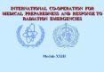 INTERNATIONAL COOPERATION FOR MEDICAL PREPAREDNESS AND RESPONSE TO RADIATION EMERGENCIES