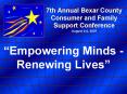 7th Annual Bexar County Consumer and Family Support Conference August 24, 2007