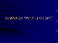 Aesthetics: What is the art