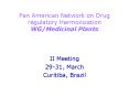 Pan American Network on Drug regulatory Harmonization WGMedicinal Plants