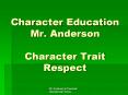 Character Education Mr' Anderson Character Trait Respect