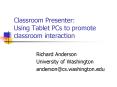 Classroom Presenter: Using Tablet PCs to promote classroom interaction