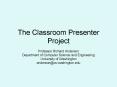 The Classroom Presenter Project