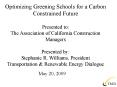 Optimizing Greening Schools for a Carbon Constrained Future Presented to: The Association of Califor