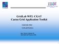 GridLab WP2: CGAT Cactus Grid Application Toolkit