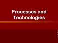 Processes and Technologies