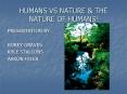 HUMANS VS NATURE