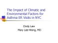 The Impact of Climatic and Environmental Factors for Asthma ER Visits in NYC
