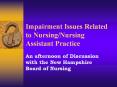 Impairment Issues Related to Nursing/Nursing Assistant Practice