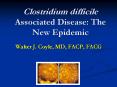 Clostridium difficile Associated Disease: The New Epidemic