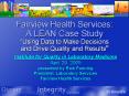 Fairview Health Services: A LEAN Case Study Using Data to Make Decisions and Drive Quality and Resul