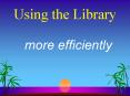 Using the Library