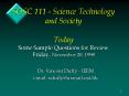 SOSC 111 Science Technology and Society Today Some Sample Questions for Review Friday, November 20,