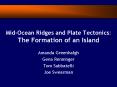 MidOcean Ridges and Plate Tectonics: The Formation of an Island