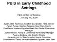 PBIS in Early Childhood Settings PBIS winter conference January 15, 2009 Susan Ditch, Technical Assi