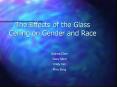 The Effects of the Glass Ceiling on Gender and Race