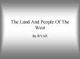 The Land And People Of The West