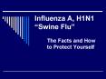 Influenza A, H1N1 Swine Flu