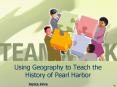 Using Geography to Teach the History of Pearl Harbor