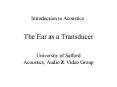The Ear as a Transducer