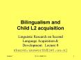 Bilingualism and Child L2 acquisition