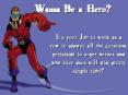Its your Job to work as a row to answer all the questions pertaining to super heroes and who ever do