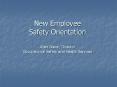 New Employee Safety Orientation Allen Niemi, Director Occupational Safety and Health Services