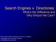 Search Engines v' Directories: Whats the Difference and Why Should We Care