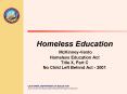 Homeless Education McKinneyVento Homeless Education Act Title X, Part C No Child Left Behind Act 200