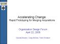 Accelerating Change: Rapid Prototyping for Merging Acquisitions