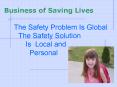 The Safety Problem Is Global The Safety Solution Is Local and Personal