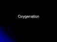 Oxygenation