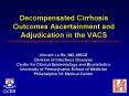 Decompensated Cirrhosis Outcomes Ascertainment and Adjudication in the VACS