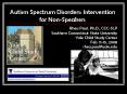 Autism Spectrum Disorders: Intervention for NonSpeakers