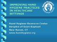 IMPROVING HAND HYGIENE PRACTICES IN HEALTHCARE SETTINGS