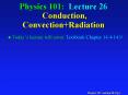 Physics 101: Lecture 26 Conduction, Convection Radiation