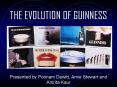 THE EVOLUTION OF GUINNESS