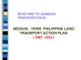MEDIUM TERM PHILIPPINE LAND TRANSPORT ACTION PLAN 2005 2010