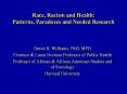 Race, Racism and Health: Patterns, Paradoxes and Needed Research
