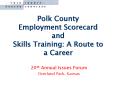 Polk County Employment Scorecard and Skills Training: A Route to a Career
