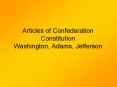 Articles of Confederation Constitution Washington, Adams, Jefferson