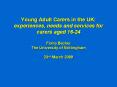Young Adult Carers in the UK: experiences, needs and services for carers aged 1624 Fiona Becker The