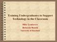 Training Undergraduates to Support Technology in the Classroom