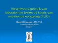 Verantwoord gebruik van laboratorium testen bij koorts van onbekende oorsprong FUO