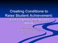 Creating Conditions to Raise Student Achievement: What it Takes to Leave No Child Behind