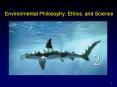 Environmental Philosophy, Ethics, and Science