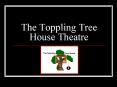 The Toppling Tree House Theatre