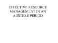 EFFECTIVE RESOURCE MANAGEMENT IN AN AUSTERE PERIOD