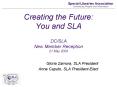 Creating the Future: You and SLA DCSLA New Member Reception 21 May 2009