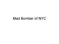 Mad Bomber of NYC